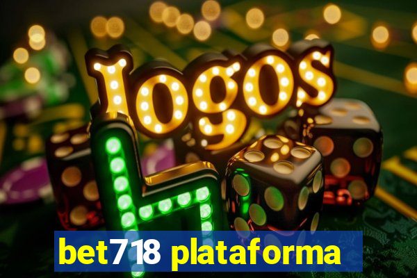 bet718 plataforma